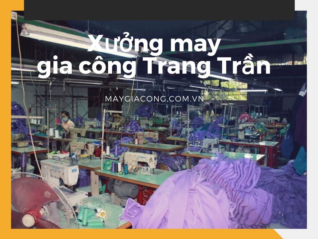 xưởng may gia công Đà Nẵng Công ty TNHH SX Thương Mại Trang Trần