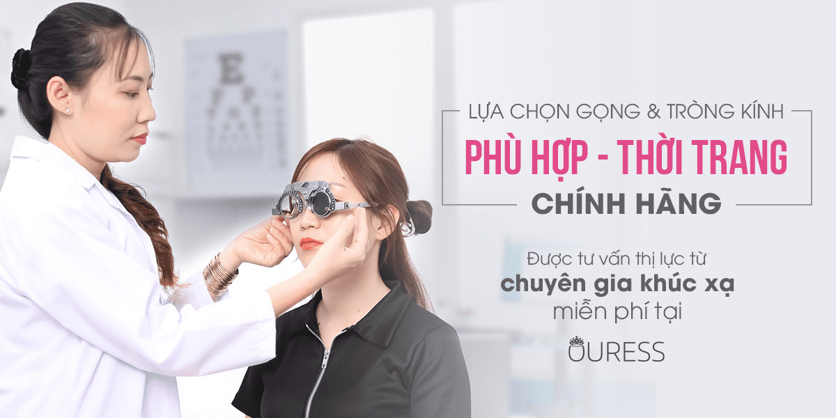 Ouress - Địa Chỉ Cắt Kính Cận Chuyên Nghiệp Tại TPHCM