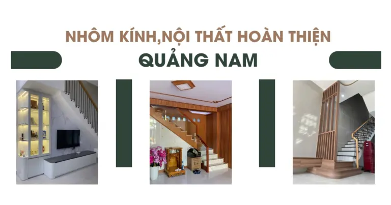 Nhôm Kính – Nội Thất Quảng Nam – Công ty TNHH Hoàn Thiện
