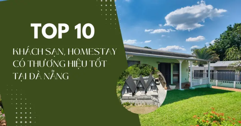 Top 10 Khách sạn, homestay có thương hiệu tốt tại Đà Nẵng