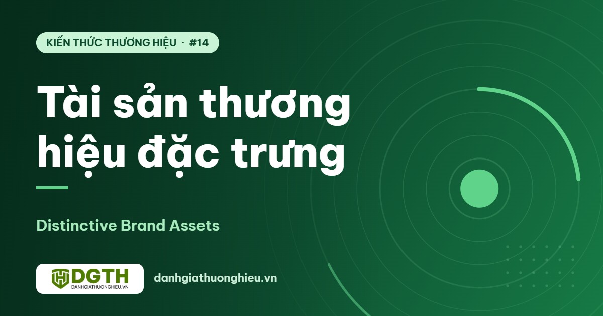 Distinctive Brand Assets: tài sản đặc trưng giúp nhận ra thương hiệu