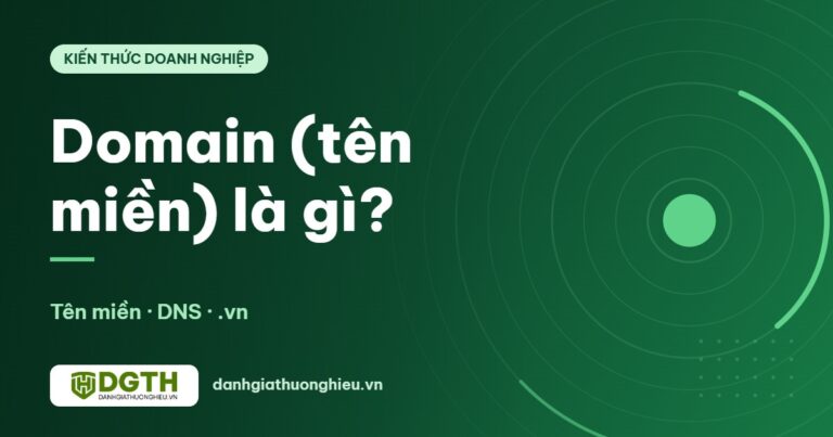 Domain (tên miền) là gì? Cách chọn tên miền cho doanh nghiệp và lưu ý với .vn