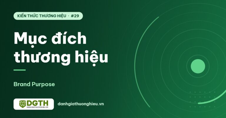 Mục đích thương hiệu (Brand Purpose): giá trị thật hay khẩu hiệu?
