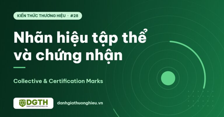 Nhãn hiệu tập thể và nhãn hiệu chứng nhận: khác nhau thế nào?